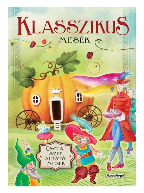 Napraforgó Csodaszép altatómesék - Klasszikus mesék (ÚJ)