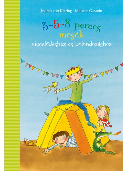Pagony kiadó - 3-5-8 perces mesék viccelődéshez és bolondozáshoz
