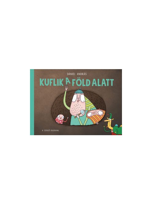 Pagony kiadó - Kuflik a föld alatt