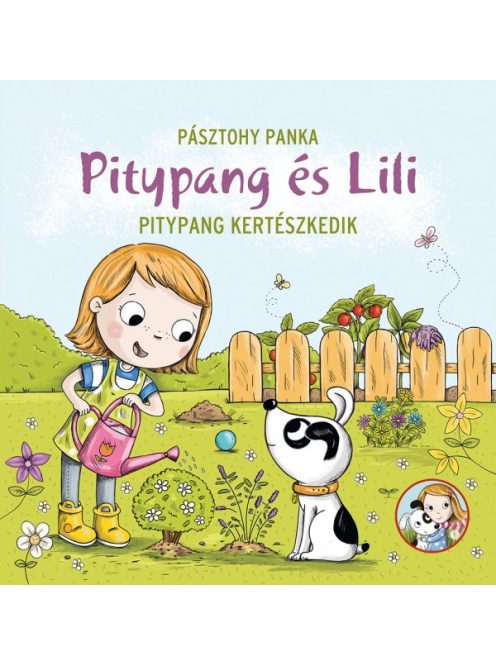 Pagony kiadó - Pitypang és Lili - Pitypang kertészkedik