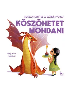   Eleonora Fornasari - Hogyan tanítsd a sárkányodat köszönetet mondani