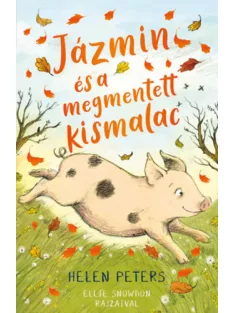   Helen Peters; Ellie Snowdon - Jázmin és a megmentett kismalac