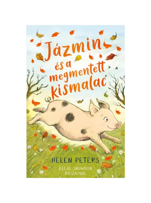 Helen Peters; Ellie Snowdon - Jázmin és a megmentett kismalac