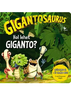 Gigantosaurus – Hol lehet Giganto?