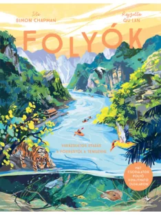   Simon Chapman - Folyók – Varázslatos utazás a forrástól a tengerig