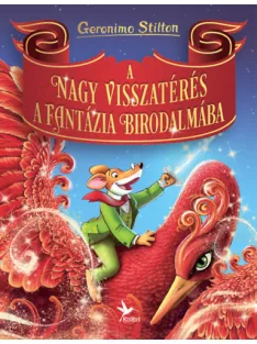   Geronimo Stilton - A nagy visszatérés a Fantázia Birodalmába (A Fantázia Birodalma)
