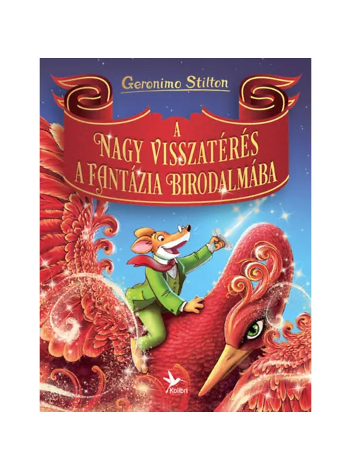 Geronimo Stilton - A nagy visszatérés a Fantázia Birodalmába (A Fantázia Birodalma)