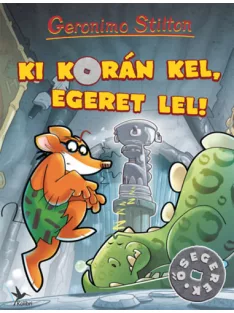 Geronimo Stilton - Ki korán kel, egeret lel! (Ősegerek)