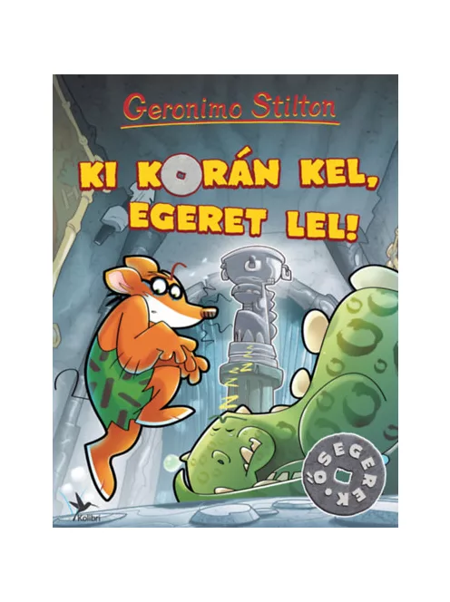 Geronimo Stilton - Ki korán kel, egeret lel! (Ősegerek)