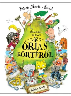   Jakob Martin Strid - Hihetetlen történet az óriás körtéről