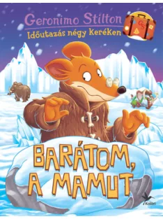   Geronimo Stilton - Barátom, a mamut (Időutazás négy keréken)