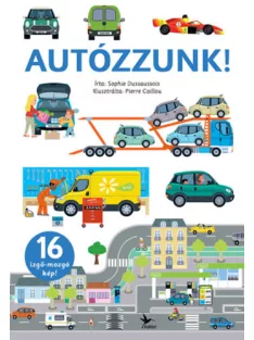 Sophie Dussaussois - Autózzunk! – Izgő-mozgó képekkel