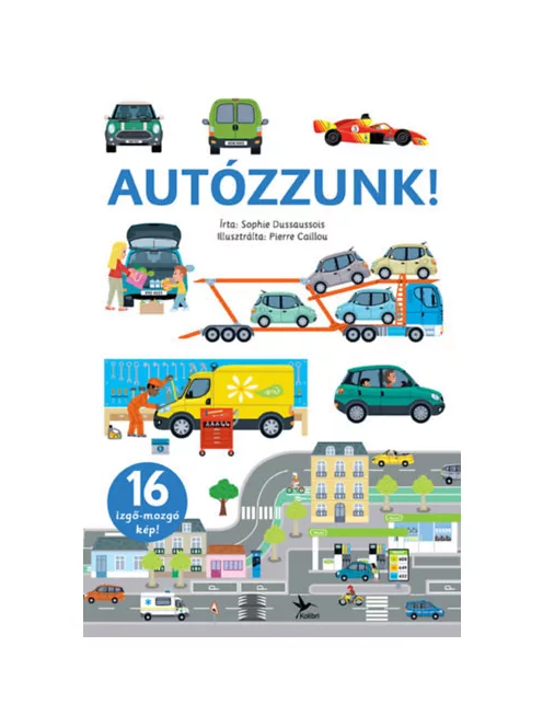 Sophie Dussaussois - Autózzunk! – Izgő-mozgó képekkel