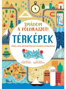   Paola Misesti; Agnese Baruzzi - Imádom a földrajzot! – Térképek