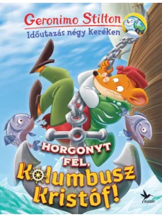   Geronimo Stilton - Horgonyt fel, Kolumbusz Kristóf! (Időutazás négy keréken)