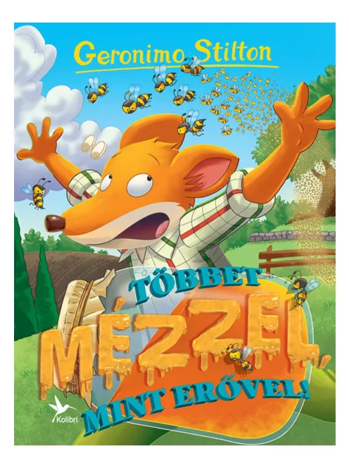 Geronimo Stilton - Többet mézzel, mint erővel! (Mulatságos történetek)