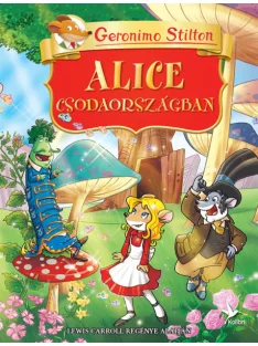   Geronimo Stilton - Alice Csodaországban (Geronimo Klasszikusok)
