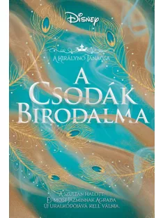   Disney; Alexandra Monir - A Csodák Birodalma (A Királynő Tanácsa)