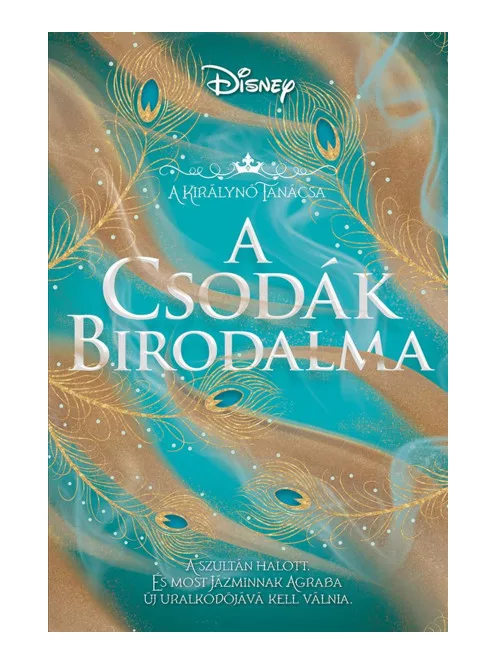 Disney; Alexandra Monir - A Csodák Birodalma (A Királynő Tanácsa)