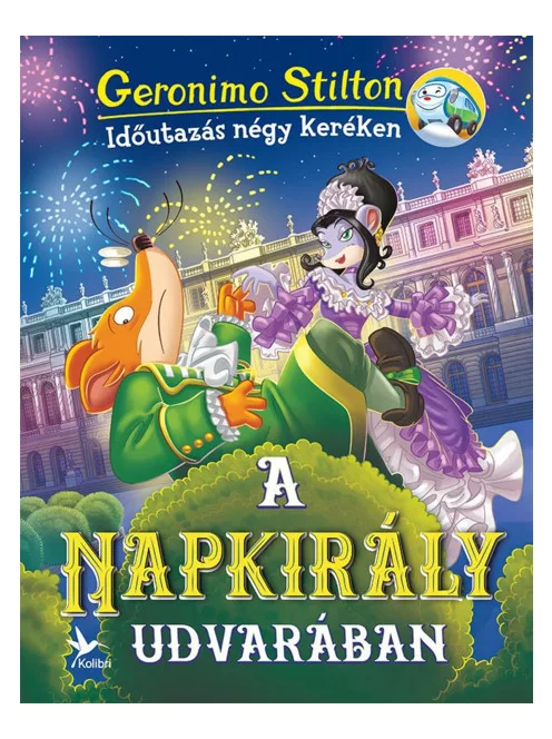Geronimo Stilton - A Napkirály udvarában (Időutazás négy keréken)