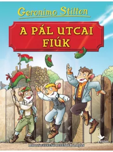   Geronimo Stilton - A Pál utcai fiúk (Geronimo Klasszikusok)