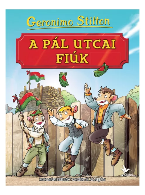 Geronimo Stilton - A Pál utcai fiúk (Geronimo Klasszikusok)