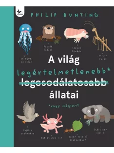 Philip Bunting - A világ legértelmetlenebb állatai