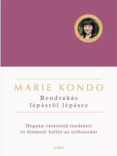 Marie Kondo - Rendrakás lépésről lépésre
