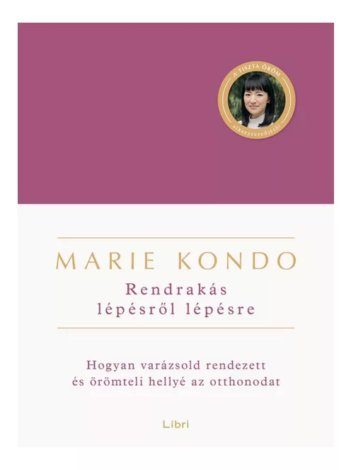 Marie Kondo - Rendrakás lépésről lépésre