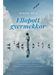 Bibók Bea - Ellopott gyermekkor