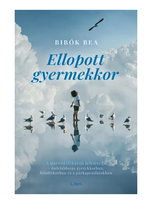 Bibók Bea - Ellopott gyermekkor