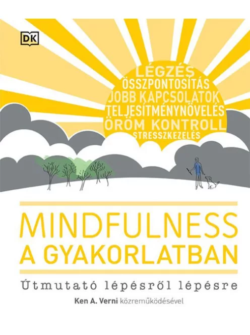 Dorling Kindersley - Mindfulness a gyakorlatban – Útmutató lépésről lépésre