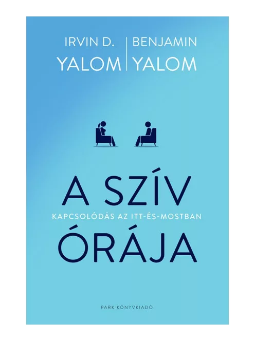 Irvin D. Yalom - A szív órája – Kapcsolódás az itt-és-mostban