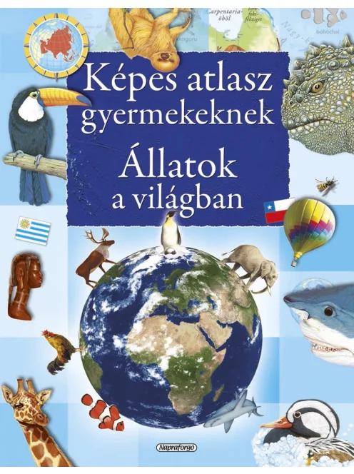 Képes atlasz gyermekeknek - Állatok a világban