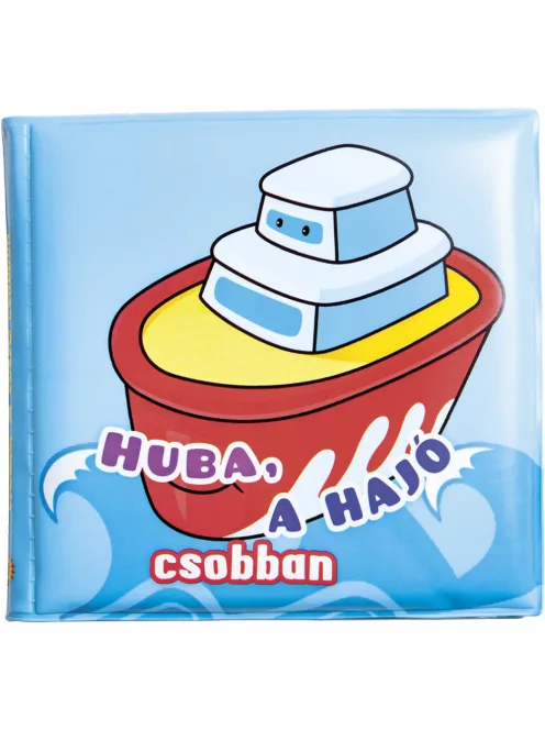 Fürdőkönyvek - Huba, a hajó csobban