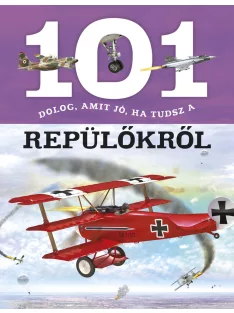 101 dolog, amit jó, ha tudsz a repülőkről
