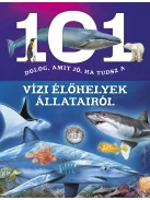 101 dolog, amit jó, ha tudsz a vízi élőhelyek állatairól