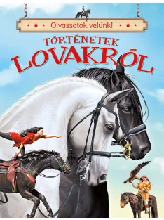 Olvassatok velünk! - Történetek lovakról