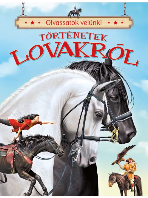 Olvassatok velünk! - Történetek lovakról