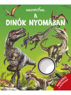 Nagyítóval - A dinók nyomában