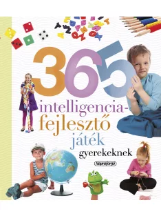  Neveljünk egészséges gyereket - 365 intelligenciafejlesztő játék gyerekeknek (ÚJ)