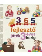 Neveljünk egészséges gyereket - 365 fejlesztő játék 3 éves korig (ÚJ)