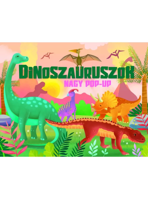 Nagy pop-up - Dinoszauruszok