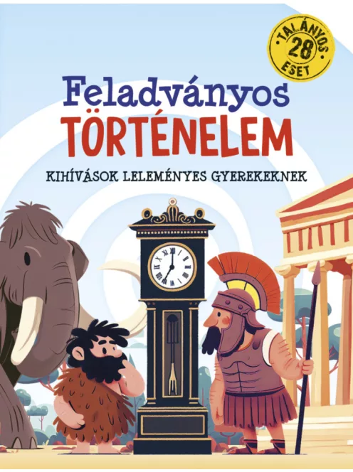 Feladványos történelem - Kihívások leleményes gyerekeknek