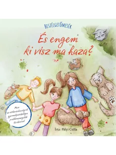 Beszélgetőmesék - És engem ki visz ma haza?