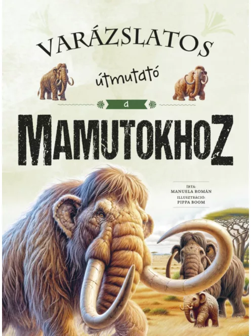 Varázslatos útmutató a mamutokhoz