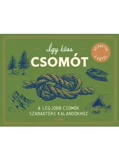   Scolar kiadó - Nico Mascellaro - Így köss csomót – A legjobb csomók szabadtéri kalandokhoz