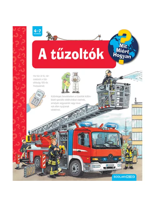 Scolar kiadó - Andrea Erne - A tűzoltók – Mit? Miért? Hogyan? (15.)