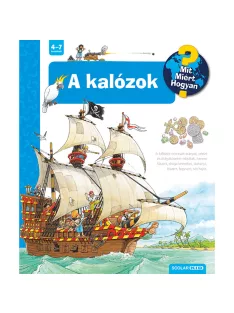   Scolar kiadó - Andrea Erne - A kalózok – Mit? Miért? Hogyan? (19.)