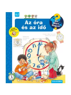   Scolar kiadó - Angela Weinhold - Az óra és az idő – Mit? Miért? Hogyan? (6.)